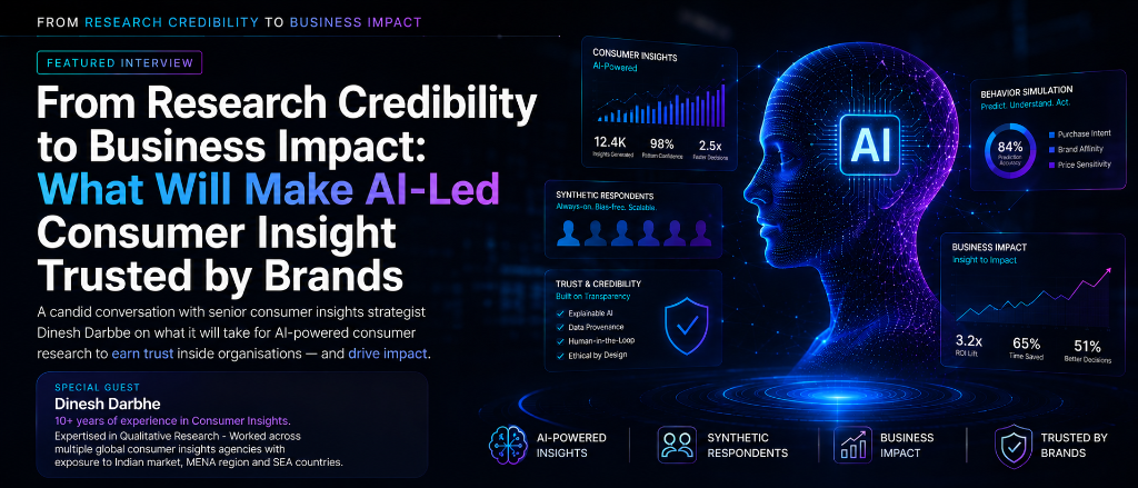 From Research Credibility to Business Impact: What Will Make AI-Led Consumer Insight Trusted by Brands