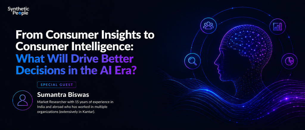 From Consumer Insights to Consumer Intelligence: What Will Drive Better Decisions in the AI Era?